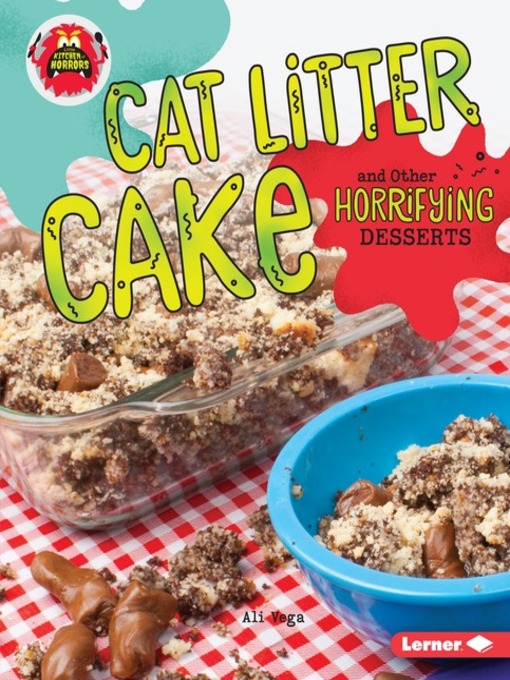 Ali Vega创作的Cat Litter Cake and Other Horrifying Desserts作品的详细信息 - 可供借阅